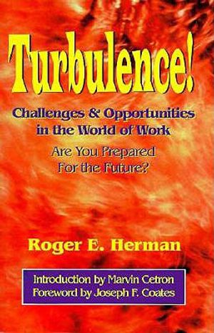 Turbulence!: Challenges and Opportunites in the World of Work: Are You Prepared for the Future? image number 0