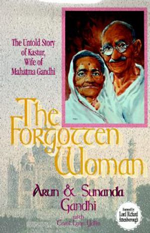 The Forgotten Woman: The Untold Story of Kastur, Wife of Mahatma Gandhi image number 0