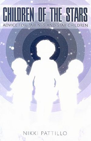 Children of the Stars: Advice for Parents and Star Children image number 0