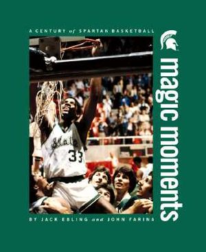 Magic Moments: A Century of Spartan Basketball image number 0