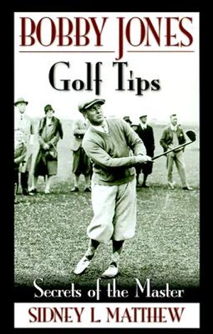 Bobby Jones Golf Tips: Secrets of the Master image number 0