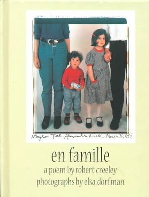 En Famille: Poetry by Robert Creeley & Photographs by Elsa Dorfman image number 0