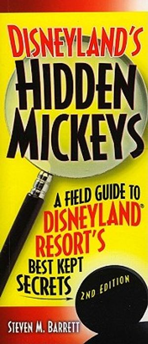 Disneyland's Hidden Mickeys: A Field Guide to Disneyland Resort's Best-Kept Secrets image number 0