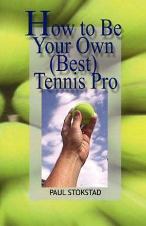 How to Be Your Own Best Tennis Pro image number 0