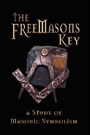 The Freemasons Key - A Study of Masonic Symbolism image number 0