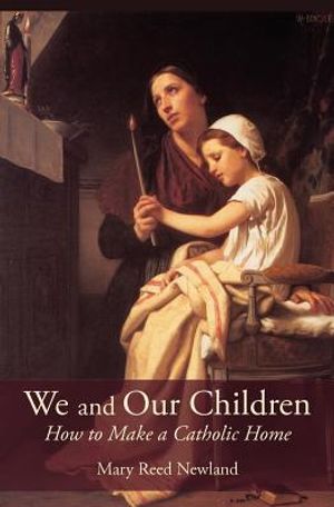 We and Our Children: How to Make a Catholic Home image number 0