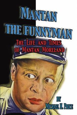 Mantan the Funnyman: The Life and Times of Mantan Moreland image number 0