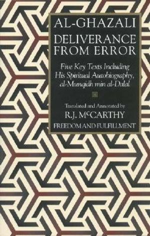 Deliverance from Error: Five Key Texts Including His Spiritual Autobiography, Al-Munqidh Min Al-Dalal image number 0