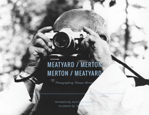 Meatyard/Merton, Merton/Meatyard: Photographing Thomas Merton image number 0