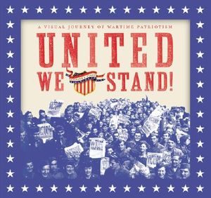 United We Stand!: A Visual Journey of Wartime Patriotism image number 0