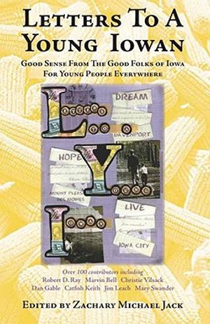 Letters to a Young Iowan: Good Sense from the Good Folks of Iowa for Young People Everywhere image number 0