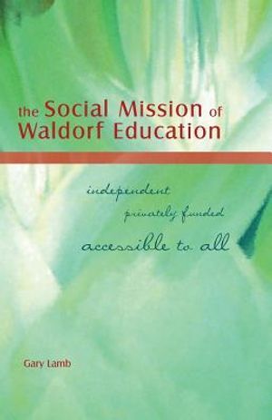 The Social Mission of Waldorf Education: Independent, Privately Funded, Accessible to All image number 0