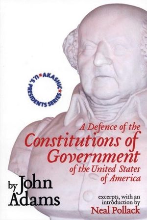 A Defense of the Constitutions of Government of the United States of America: Neal Pollack on John Adams image number 0