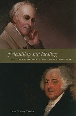 Friendship and Healing: The Dreams of John Adams and Benjamin Rush image number 0