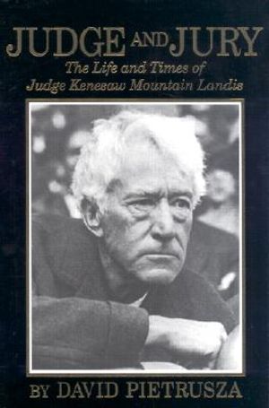 Judge and Jury: The Life and Times of Judge Kenesaw Mountain Landis image number 0