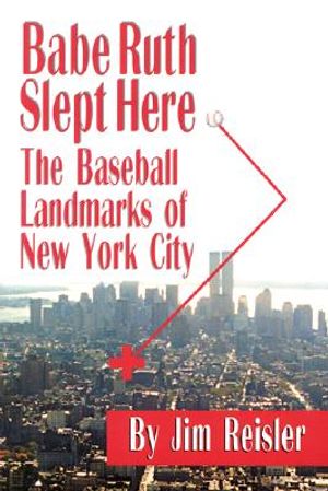 Babe Ruth Slept Here: The Baseball Landmarks of New York City image number 0