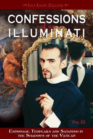 Confessions of an Illuminati, Volume III, 3: Espionage, Templars and Satanism in the Shadows of the Vatican image number 0