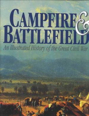 Campfire & Battlefield: An Illustrated History of the Great Civil War image number 0
