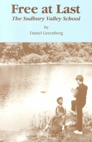 Free at Last: The Sudbury Valley School image number 0