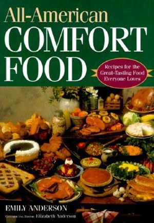 All-American Comfort Food: Recipes for the Great-Tasting Food Everyone Loves image number 0