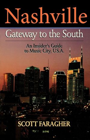 Nashville: Gateway to the South: An Insider's Guide to Music City, U.S.A. image number 0