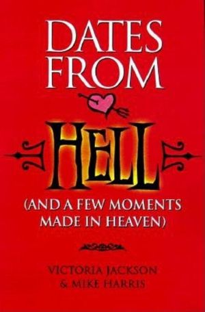 Dates from Hell: (And a Few Moments Made in Heaven) image number 0
