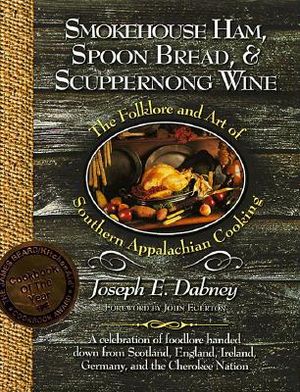 Smokehouse Ham, Spoon Bread, & Scuppernong Wine: The Folklore and Art of Southern Appalachian Cooking image number 0