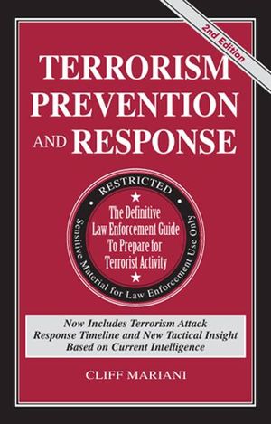 Terrorism Prevention and Response: The Definitive Law Enforcement Guide to Prepare for Terrorist Activity image number 0