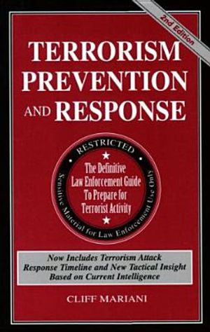 Terrorism Prevention and Response: The Definitive Law Enforcement Guide to Prepare for Terrorist Activity [With Pocket Reference] image number 0