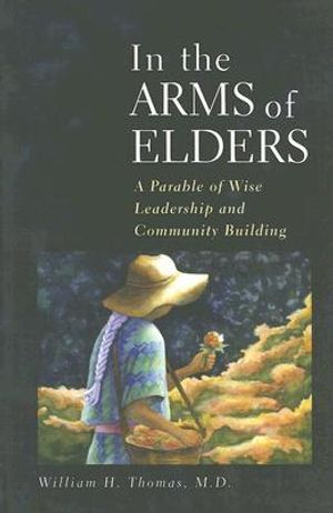 In the Arms of Elders: A Parable of Wise Leadership and Community Building image number 0