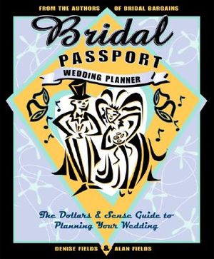 Bridal Passport Wedding Planner: The Dollars and Sense Guide to Planning Your Wedding image number 0