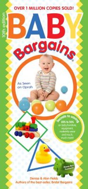 Baby Bargains: Secrets to Saving 20% to 50% on Baby Furniture, Equipment, Maternity Wear and Much, Much More! image number 0