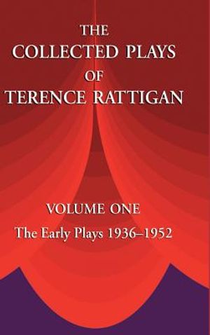 The Collected Plays of Terence Rattigan: Volume 1: The Early Plays 1936-1952 image number 0