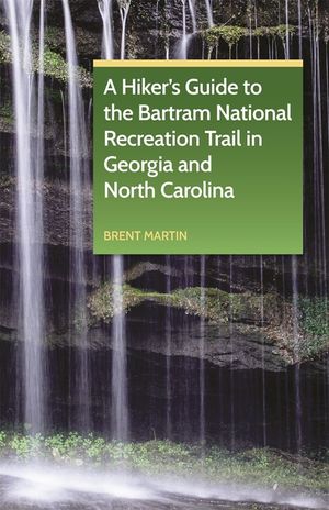 A Hiker's Guide to the Bartram National Recreation Trail in Georgia and North Carolina image number 0