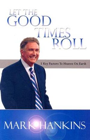 Let the Good Times Roll: 5 Key Factors to Heaven on Earth image number 0