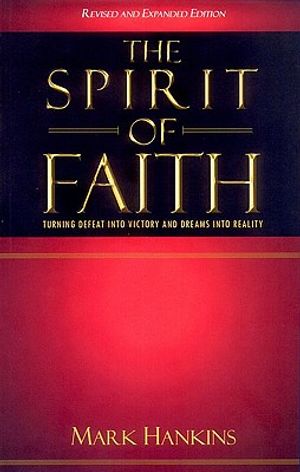 The Spirit of Faith: Turning Defeat Into Victory and Dreams Into Reality image number 0