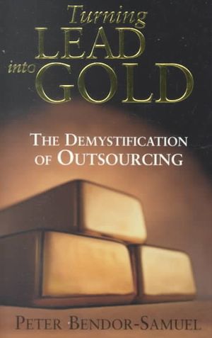 Turning Lead Into Gold: The Demystification of Outsourcing image number 0