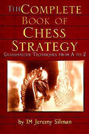 The Complete Book of Chess Strategy: Grandmaster Techniques from A to Z image number 0