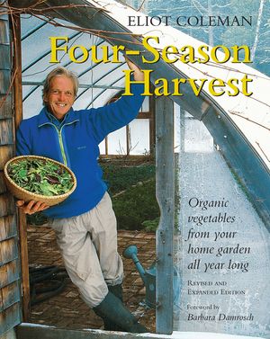 Four-Season Harvest: Organic Vegetables from Your Home Garden All Year Long, 2nd Edition image number 0