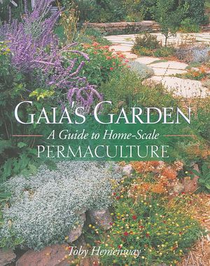 Gaia's Garden : A Guide to Home-Scale Permaculture image number 0