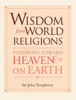 Wisdom from World Religions: Pathways Toward Heaven on Earth image number 0