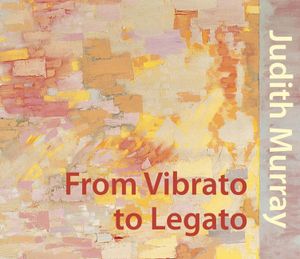 Judith Murray: From Vibrato to Legato image number 0