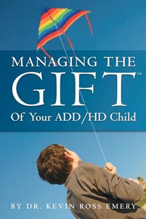 Managing The Gift(TM) of Your ADD/HD Child image number 0