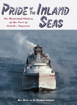 Pride of the Inland Seas: An Illustrated History of the Port of Duluth-Superior image number 0