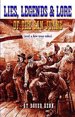 Lies, Legends and Lore of the San Juans: And a Few True Tales image number 0