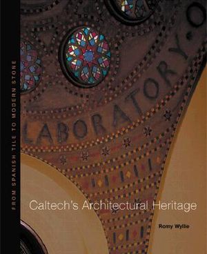 Caltech's Architectural Heritage: From Spanish Tile to Modern Stone image number 0