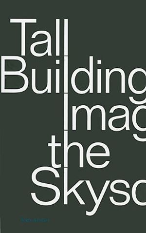 Tall Building: Imagining the Skyscraper image number 0