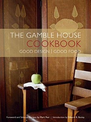 The Gamble House Cookbook: Good Design/Good Food image number 0