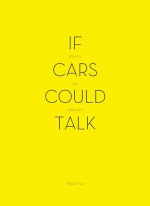 If Cars Could Talk: Essays on Urbanism image number 0