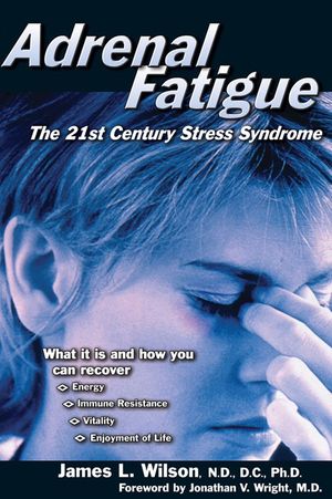 Adrenal Fatigue: The 21st Century Stress Syndrome image number 0